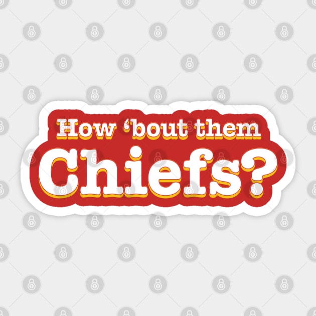 How 'bout them Chiefs? Sticker by Howchie